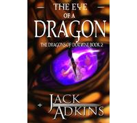 The Eye of a Dragon: The Dragons of Dorwine: Book 2