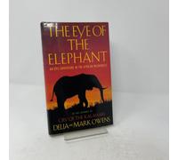 The Eye of the Elephant: An Epic Adventure in the African Wilderness