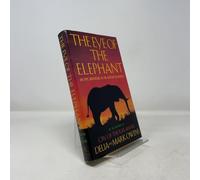 The Eye of the Elephant: An Epic Adventure in the African Wilderness