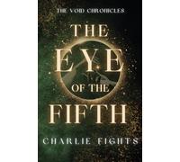 The Eye Of The Fifth: A Void Chronicles Novel