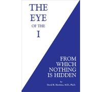 The Eye of the I by Hawkins, David R. (2001)