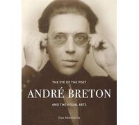 The Eye of the Poet : Andre Breton and the Visual Arts