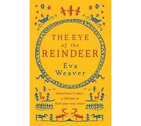 The Eye of the Reindeer: Eva Weaver