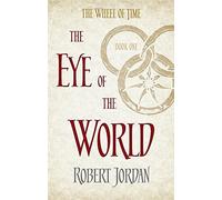The Eye Of The World: Book 1 of the Wheel of Time by Robert Jordan (2014-09-18)