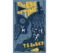 The Eye of Time: A Prehistoric Saga