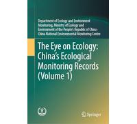 The Eye on Ecology: China’s Ecological Monitoring Records (Volume 1): China’s Ecological Monitoring Records