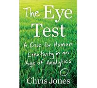 The Eye Test: A Case for Human Creativity in the Age of Analytics