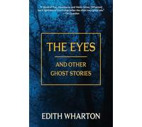 The Eyes and Other Ghost Stories (Warbler Classics Annotated Edition)