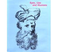 The Eyes, Lies and Illusions: The Art of Deception