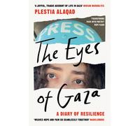 The Eyes of Gaza : A Diary of Resilience