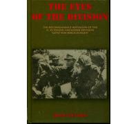 THE EYES OF THE DIVISION: THE RECONNAISANCE-BATTALION OF THE 17. SS-PANZER-GRENADIER-DIVISION 'GOTZ VON BERLICHINGEN