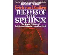 The Eyes of the Sphinx: The Newest Evidence of Extraterrestial Contact in Ancient Egypt
