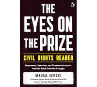 The Eyes on the Prize Civil Rights Reader: Documents, Speeches, and Firsthand Accounts from the Black Freedom Struggle