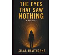 The Eyes that Saw Nothing: A Pulse-Pounding Journey Into a Hidden World Beneath Our Own