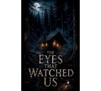 The Eyes That Watched Us: 3 (Juvenile Fiction: Horror)