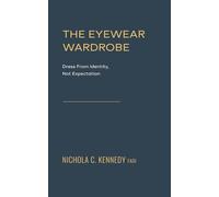 The Eyewear Wardrobe: Dress From Identity, Not Expectation