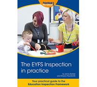The EYFS Inspection in practice: Your step by step guide to the Education Inspection Framework