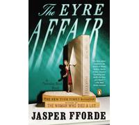 The Eyre Affair: A Novel: 1 (Thursday Next Novel)