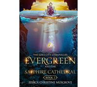 The Ezra City Chronicles: Evergreen and the Sapphire Cathedral