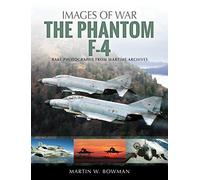 The F-4 Phantom: Rare Photographs from Wartime Archives (Images of War)