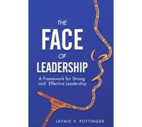 The F.A.C.E of Leadership: A Framework for Strong and Effective Leadership