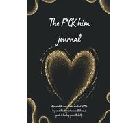The F*ck Him Journal