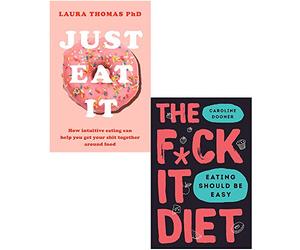 The F*ck It Diet: Eating Should Be Easy & Just Eat It 2 Books Collection Set By Caroline Dooner & laura thomas