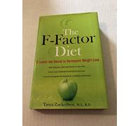 The F-Factor Diet: Fiber - the Secret to Losing Weight and Keeping it off