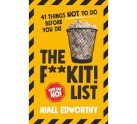 The F**kit! List: 41 Things NOT To Do Before You Die