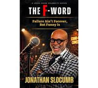 THE F-WORD: Failure Ain’t Forever, But Funny Is
