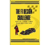 The F1 Design Challenge: Build your own racing empire