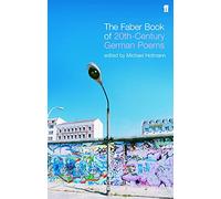 The Faber Book of Twentieth-Century German Poems