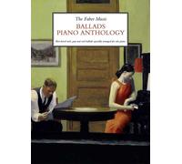 The Faber Music Ballads Piano Anthology Piano Music Faber Music
