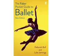 The Faber Pocket Guide to Ballet by Luke Jennings (4-Sep-2014) Paperback