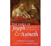 The Fable of Joseph and Aseneth: A Mystical Parable of the Soul Seeking God