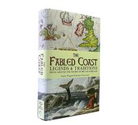 The Fabled Coast: Legends & traditions from around the shores of Britain & Ireland