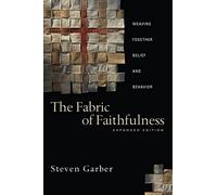The Fabric of Faithfulness: Weaving Together Belief and Behavior