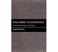 The Fabric of Interface - Mobile Media, Design, and Gender