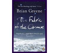 The Fabric of the Cosmos: Space, Time and the Texture of Reality by Brian Green