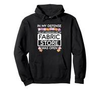 The Fabric Store Was Open Quilting Lover Quilt Maker Hobby Pullover Hoodie