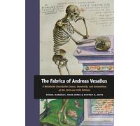 The Fabrica of Andreas Vesalius: A Worldwide Descriptive Census, Ownership, and Annotations of the 1543 and 1555 Editions: 28 (Medieval and Early Modern Philosophy and Science)