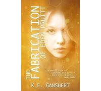 The Fabrication of Eden Pruitt: 1 (The Eden Pruitt)