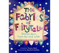 The Fabrics of Fairy Tale: Stories Spun from Far and Wide