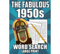 The Fabulous 1950s Word Search: Wordfind Puzzles Collection 1950's Science Fiction, Westerns, Variety Shows, Cartoons And Game Shows For Adults, Teens, Seniors To Enjoy The Holiday