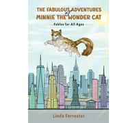 The Fabulous Adventures of Minnie the Wonder Cat : Fables for All Ages