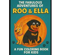 The Fabulous Adventures of Roo & Ella: A Fun Coloring Book For Kids