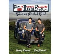 The Fabulous Baker Brothers: Glorious British Grub