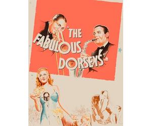 The Fabulous Dorseys - A Musical Biography Starring Tommy & Jimmy Dorsey