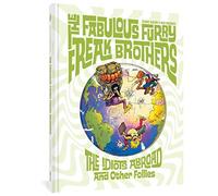 The Fabulous Furry Freak Brothers: The Idiots Abroad And Other Follies (Freak Brothers Follies)