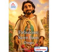 The Fabulous: Saint Juan Diego (Fabulous: Life of our Saints.)